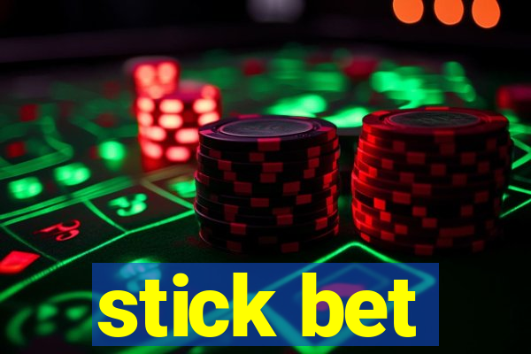 stick bet